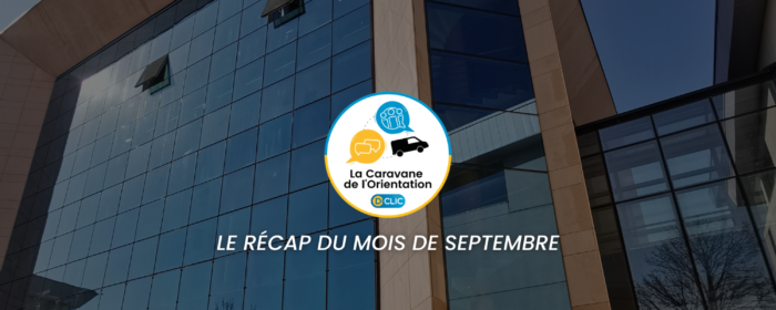 La Caravane de l'Orientation Récap Septembre